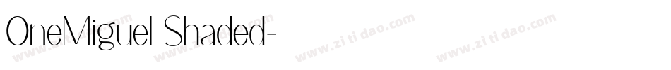 OneMiguel Shaded字体转换